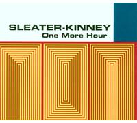 Sleater-Kinney - One More Hour