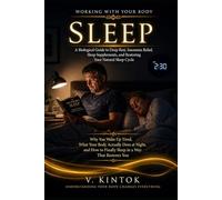 Sleep: A Biological Guide to Deep Rest, Insomnia Relief, Sleep Supplements, and Restoring Your Natural Sleep Cycle.