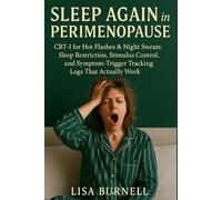 Sleep Again in Perimenopause: CBT-I for Hot Flashes & Night Sweats: Sleep Restriction, Stimulus Control, and Symptom-Trigger Tracking Logs That Actually Work