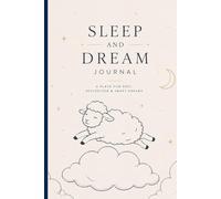 Sleep and Dream Journal: A place for rest, reflection & sweet dreams