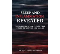 Sleep and Inflammation Revealed: The Inflammation Cycles That Could Be Keeping You Awake