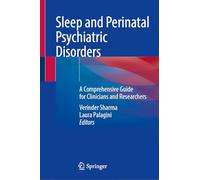 Sleep and Perinatal Psychiatric Disorders: A Comprehensive Guide for Clinicians and Researchers
