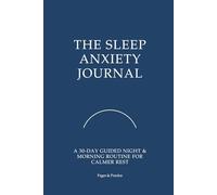 Sleep Anxiety Journal : 30-Day Guided Night & Morning Routine for Calmer Rest