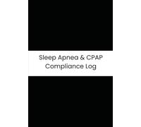 Sleep Apnea & CPAP Compliance Log: Six-Month Daily Tracker for AHI Scores, Mask Leaks, Usage Hours, and Daytime Drowsiness