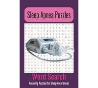 Sleep Apnea Word Search Puzzles Book: Word Search with Easy to Read Print about Sleep, Apnea, CPAP and more|6 X 9 inches, 110 pages| 50+ Puzzles...Gift for Vacations, Holidays, and Relaxing Times