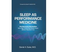 Sleep As Performance Medicine: The Recovery Revolution: Why High Performers Break Down Before They Burn Out