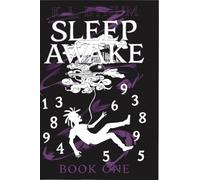 SLEEP AWAKE the Novel: Book One: