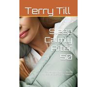 Sleep Calmly After 50: Gentle Night Routines, Restful Habits & Nervous System Support