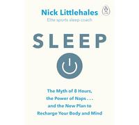 Sleep: Change the way you sleep with this 90 minute read