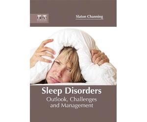 Sleep Disorders: Outlook, Challenges and Management (Copertina rigida)