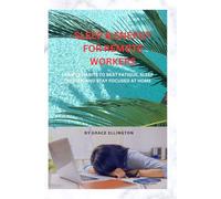 Sleep & Energy for Remote Workers: Simple Habits to Beat Fatigue, Sleep Better, and Stay Focused at Home