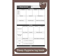Sleep hygiene Log book: Daily Tracker for Better Rest, Healthy Habits & Improved Bedtime Routine: 6×9 Inch with 120 Pages to Record Bedtime, Wake Time, Quality, and Nightly Habits for Better Sleep