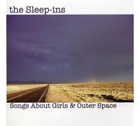 Sleep-Ins - Songs About Girls & Outer Space