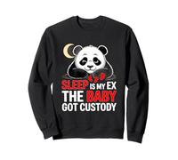 Sleep IS My Ex The Baby Got Custody Felpa