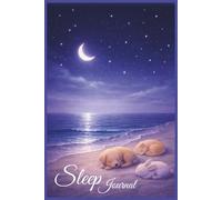 Sleep Journal: A Gentle Daily Practice to Observe Your Nights, Calm the Mind, and Create Peaceful Moments