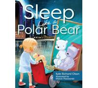 Kyle Richard Olson Sleep Like a Polar Bear (Copertina rigida)