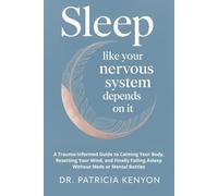 Sleep Like Your Nervous System Depends On It: A Trauma-Informed Guide to Calming Your Body, Resetting Your Mind, and Finally Falling Asleep Without Meds or Mental Battles
