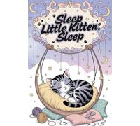 Sleep Little Kitten Sleep - Cute Sleeping Cats Coloring Book: Adorable Kittens in Baskets & Cradles | Relaxing Coloring Book for Kids & Seniors | 85 Designs | Single-Sided Pages