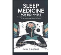 Sleep Medicine for Beginners: Breaking Down the Basics of Medical Terminology and Vocabulary for High School / College Students and Patients