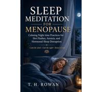Sleep Meditation for Menopause: Calming Night time Practices for Hot Flashes, Anxiety, and Hormonal Sleep Disruption