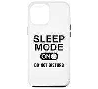 Sleep Mode On Please Do Not Disturb I'm Sleeping I Love Naps Custodia per iPhone 12 Pro Max