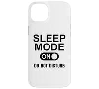 Sleep Mode On Please Do Not Disturb I'm Sleeping I Love Naps Custodia per iPhone 14 Plus