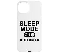 Sleep Mode On Please Do Not Disturb I'm Sleeping I Love Naps Custodia per iPhone 15 Plus