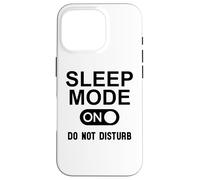 Sleep Mode On Please Do Not Disturb I'm Sleeping I Love Naps Custodia per iPhone 16 Pro