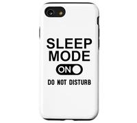 Sleep Mode On Please Do Not Disturb I'm Sleeping I Love Naps Custodia per iPhone SE (2020) / 7/8