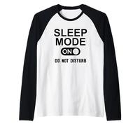 Sleep Mode On Please Do Not Disturb I'm Sleeping I Love Naps Maglia con Maniche Raglan