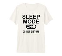 Sleep Mode On Please Don't Disturb I'm Sleeping I Love Naps Maglietta Premium