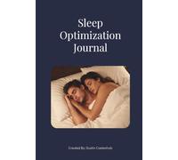Sleep Optimization Journal: The Complete System for Tracking, Optimizing & Understanding Your Sleep - 52-Week Nightly Log, HRV Tracker, Circadian & ... Bloodwork Panels, Supplement Guide & Glossary