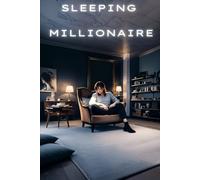 Sleep Peacefully as a millionaire: A Guidebook Exclusively for Millionaires