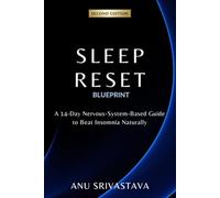 Sleep Reset Blueprint: Simple Habits to Beat Insomnia Naturally: A 14-Day Step-by-Step Program to Calm Your Mind, Rebuild Your Sleep, and Wake Up Rested