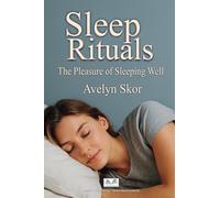 Sleep Rituals: The Pleasure of Sleeping Well