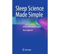 Sleep Science Made Simple: A Clear and Concise Guide