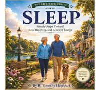 Sleep: Simple Steps Toward Rest, Recovery, and Renewed Energy