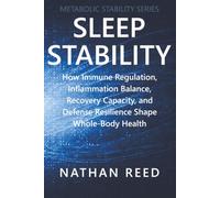 Sleep Stability: How Sleep Quality, Recovery Architecture, Circadian Signaling, and Restorative Capacity Shape Whole-Body Health