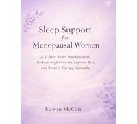 Sleep Support for Menopausal Women: A 21-Day Reset Workbook to Reduce Night Sweats, Improve Rest, and Restore Energy Naturally (CBT-I Based Sleep System)