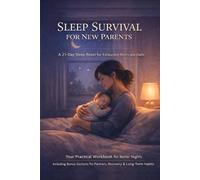 Sleep Survival for New Parents: A 21-Day Sleep Reset Workbook for Exhausted Moms and Dads (Evidence Based CBT-I Strategies for Better Sleep Without Medication)