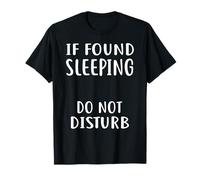 Sleep T-Shirt If Found Sleeping Do Not Disturb Stanco Nap Maglietta