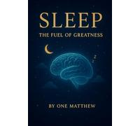 Sleep: The Fuel of Greatness