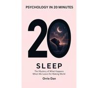 SLEEP: The Mystery of What Happens When We Leave the Waking World