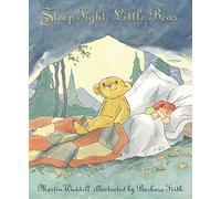 Sleep Tight, Little Bear: A beloved classic from the recipient of An Post Irish Book Awards’ Bob Hughes Lifetime Achievement Award