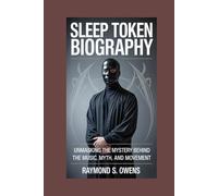 SLEEP TOKEN BIOGRAPHY:: Unmasking the Mystery Behind the Music, Myth, and Movement”