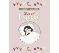 Sleep Tracker: 12-Month Undated Tracker to Monitor Sleep Patterns, Track Quality, and Identify Triggers - Daily Wellness Journal for Insomnia Relief and Better Habits