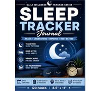 Sleep Tracker Journal: Daily Log Book to Track Sleep Quality, Duration, Habits & Mood | Improve Your Sleep Routine & Build Better Night Habits (8.5x11 Large Print, 120 Pages)