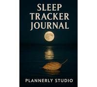 Sleep Tracker Journal for Women: A Gentle Nightly Logbook to Monitor Sleep Patterns, Relaxation, and Dreams