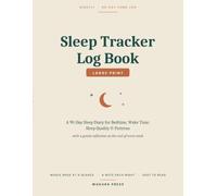 Sleep Tracker Log Book · LARGE PRINT: A 90-Day Sleep Diary for Bedtime, Wake Time, Sleep Quality & Patterns with a gentle reflection at the end of every week