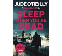 Sleep When You're Dead: A gripping action thriller for fans of Mark Dawson and David Baldacci